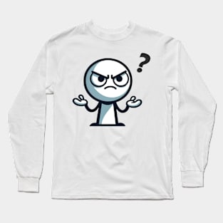 what's that about? Long Sleeve T-Shirt